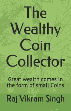 portada The Wealthy Coin Collector: Great Wealth Comes in the Form of Small Coins
