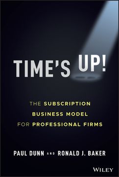 portada Time'S Up!  The Subscription Business Model for Professional Firms