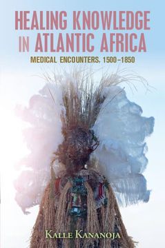 portada Healing Knowledge in Atlantic Africa (Global Health Histories) (en Inglés)