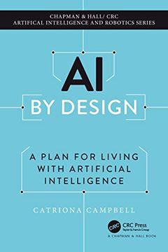 portada Ai by Design: A Plan for Living With Artificial Intelligence (Chapman & Hall (en Inglés)