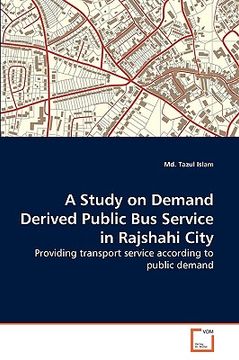 portada a study on demand derived public bus service in rajshahi city (en Inglés)