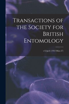 portada Transactions of the Society for British Entomology; v12: pt.6 (1957: Mar.27) (en Inglés)