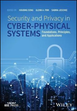 portada Security and Privacy in Cyber-Physical Systems: Foundations, Principles, and Applications (en Inglés)