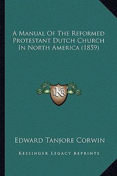 portada a manual of the reformed protestant dutch church in north america (1859) (en Inglés)