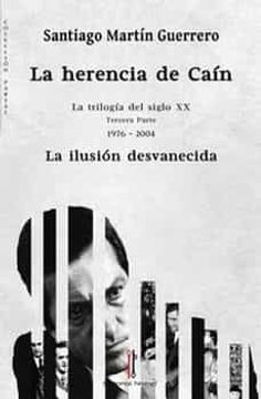 portada La Herencia de Cain Iii: La Ilusion Desvanecida (1976-2004)