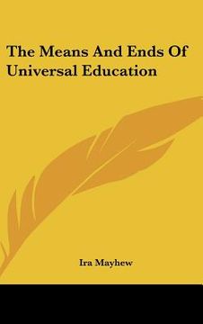 portada the means and ends of universal education