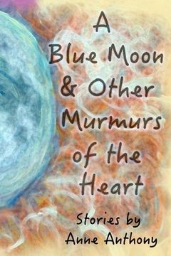portada A Blue Moon & Other Murmurs of the Heart (en Inglés)