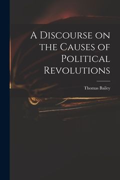portada A Discourse on the Causes of Political Revolutions (en Inglés)