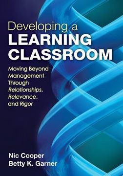 portada Developing a Learning Classroom: Moving Beyond Management Through Relationships, Relevance, and Rigor (en Inglés)
