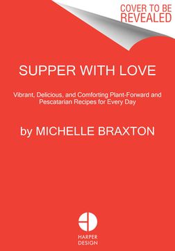 portada Supper With Love: Vibrant, Delicious, and Comforting Plant-Forward and Pescatarian Recipes for Every day (in English)