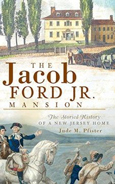 portada The Jacob Ford jr. Mansion: The Storied History of a new Jersey Home (en Inglés)