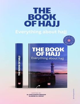 The Book of Hajj: Everything about hajj