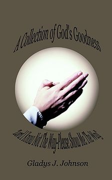 portada a collection of god's goodness: lord i know not the way-please show me the way (en Inglés)