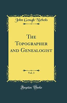 portada The Topographer and Genealogist, Vol. 3 (Classic Reprint) (en Inglés)