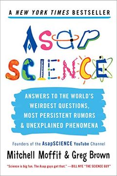 portada AsapSCIENCE: Answers to the World’s Weirdest Questions, Most Persistent Rumors, and Unexplained Phenomena