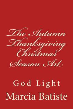 portada The Autumn Thanksgiving Christmas Season Art: God Light (en Inglés)