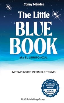 portada The Little Blue Book aka El Librito Azul: Metaphysics in Simple Terms (in English)