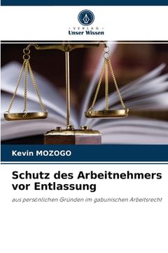 portada Schutz des Arbeitnehmers vor Entlassung (in German)