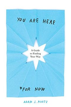 portada You are Here (For Now): A Guide to Finding Your way 