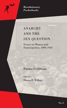 portada Anarchy and the sex Question: Essays on Women and Emancipation, 1896-1917 (Revolutionary Pocketbooks) (en Inglés)