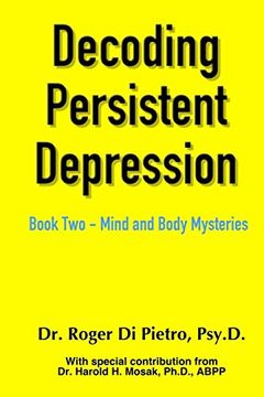 portada Decoding Persistent Depression: Book two - Mind and Body Mysteries (en Inglés)
