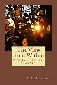 portada The View from Within: A Very Personal Journey (en Inglés)
