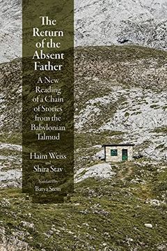 portada The Return of the Absent Father: A new Reading of a Chain of Stories From the Babylonian Talmud (Divinations: Rereading Late Ancient Religion) (en Inglés)