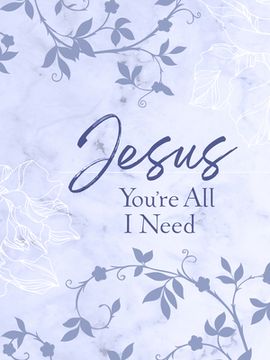 portada Jesus You're All I Need Ziparound Devotional (en Inglés)