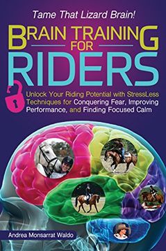 portada Brain Training for Riders: Unlock Your Riding Potential with Stressless Techniques for Conquering Fear, Improving Performance, and Finding Focused Calm