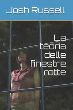 portada La teoria delle finestre rotte (in Italian)