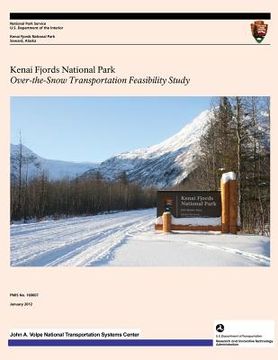 portada Kenai Fjords National Park: Over-the-Snow Transportation Feasibility Study (en Inglés)