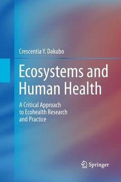 portada Ecosystems and Human Health: A Critical Approach to Ecohealth Research and Practice (en Inglés)