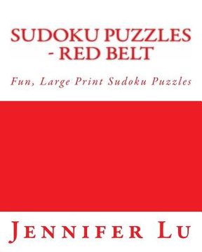 portada Sudoku Puzzles - Red Belt: Fun, Large Print Sudoku Puzzles (en Inglés)