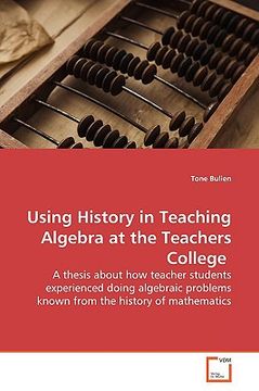 portada using history in teaching algebra at the teachers college (en Inglés)