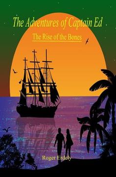 portada The Adventures of Captain Ed: The Rise of the Bones (en Inglés)