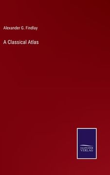 portada A Classical Atlas (en Inglés)
