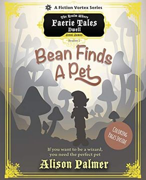 portada Bean Finds a Pet, Season one (a the Realm Where Faerie Tales Dwell Series) (Bean the Wizard) (en Inglés)