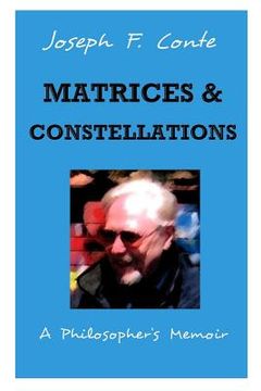 portada Matrices and Constellations: : A Philosopher's Memoir (en Inglés)