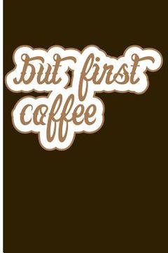 portada But First, Coffee (en Inglés)