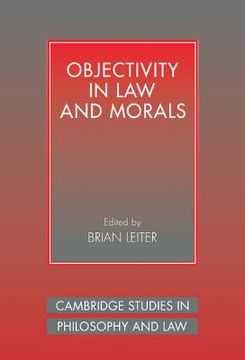 portada Objectivity in law and Morals Hardback (Cambridge Studies in Philosophy and Law) (in English)