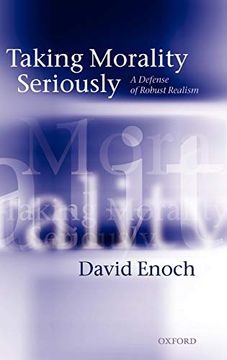 portada Taking Morality Seriously: A Defense of Robust Realism 