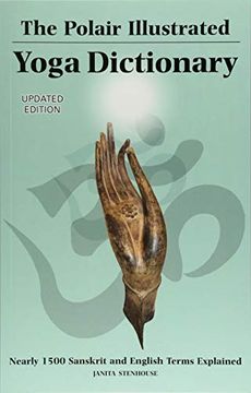 portada Polair Illustrated Yoga Dictionary: Over 1500 Sanskrit and English Terms Explained (in English)