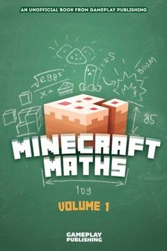 portada Minecraft Maths: An Unofficial Book from Gameplay Publishing (Volume 1)