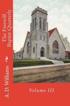 portada The Freewill Baptist Quarterly: Volume III (Volume 3)