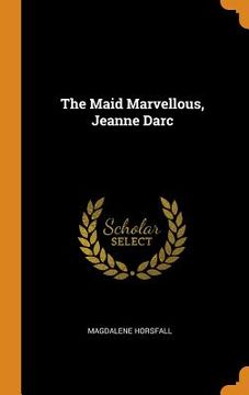 portada The Maid Marvellous, Jeanne Darc 