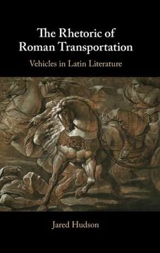 portada The Rhetoric of Roman Transportation: Vehicles in Latin Literature (in English)