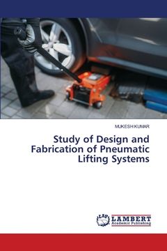 portada Study of Design and Fabrication of Pneumatic Lifting Systems (en Inglés)
