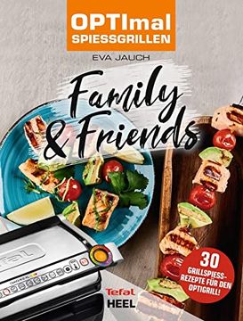 portada Optimal Spießgrillen: Optigrill Family & Friends - das Original von Tefal (en Alemán)