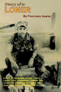 portada diary of a loner: a book for the broken hearted, loners, losers, fools, unemployed, vietnam vets, lovers, who just dream... (en Inglés)
