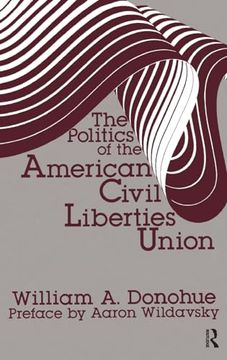 portada The Politics of the American Civil Liberties Union (en Inglés)